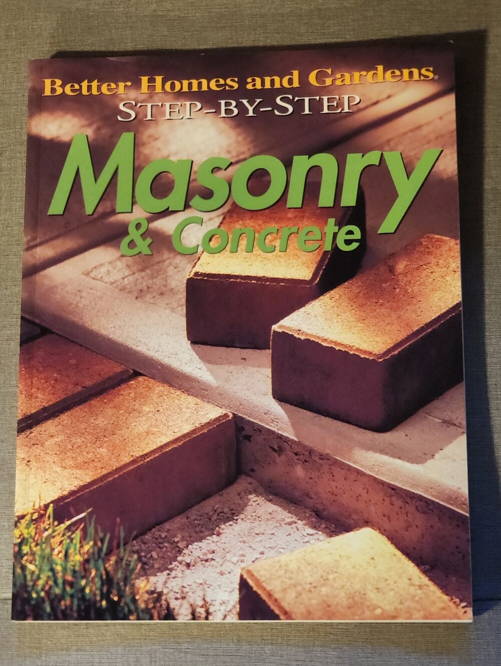 Better Homes and Gardens STEP-BY-STEP Masonry Concrete Book